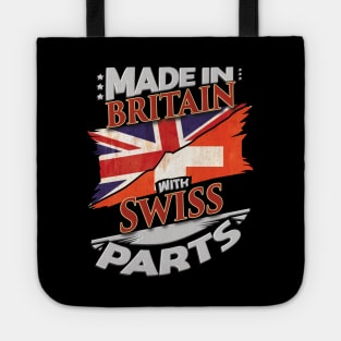 Made In Britain With Swiss Parts - Gift for Swiss From Switzerland Tote