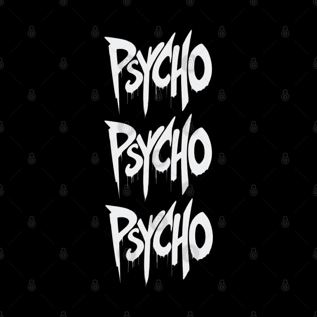 Psycho Psycho Psycho by TooplesArt