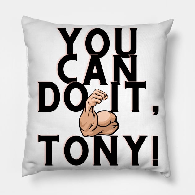 You can do it, Tony Pillow by Surta Comigo