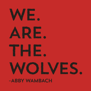 We Are The Wolves T-Shirt