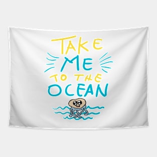 Take mi to the Ocean Tapestry