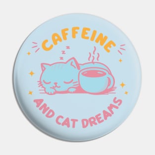 Caffeine and Cat Dreams Pin