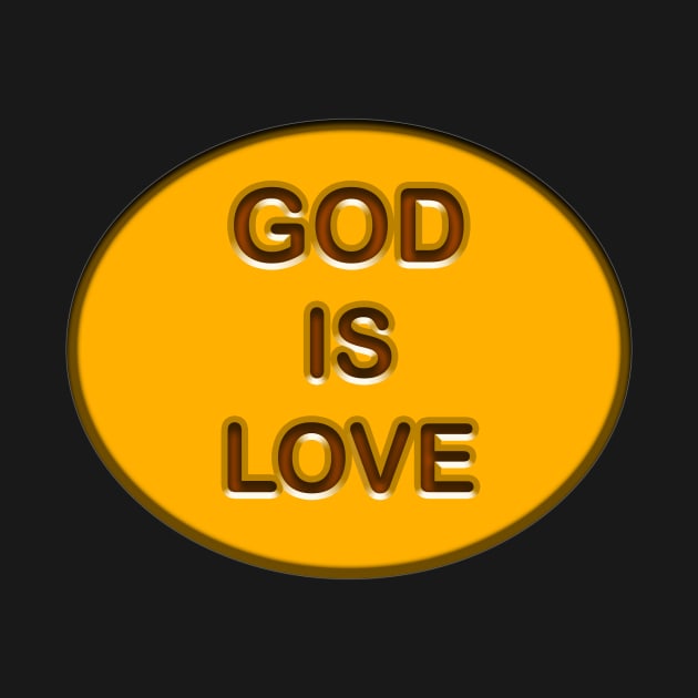 GOD IS LOVE by Jess Divine Enterprises, L.L.C.