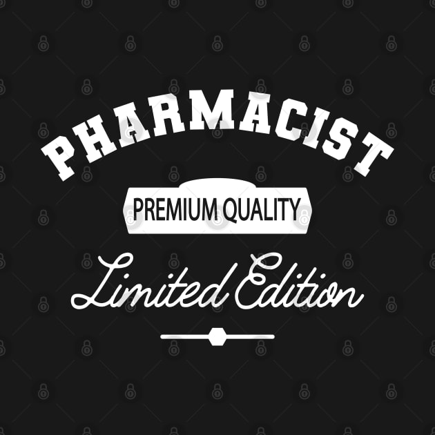 Pharmacist - Premium Quality Limited Edition by KC Happy Shop