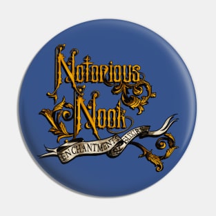 Old Scrolled Notorious Nook Pin