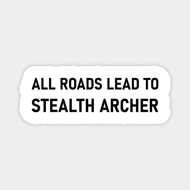 All Roads Lead to Stealth Archer Magnet by SkelBunny