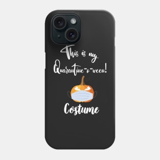 This is My Quarantine-o-ween! Costume Phone Case