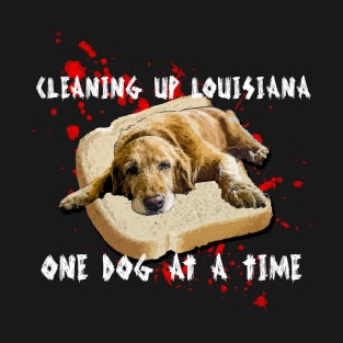 Cleaning Up Louisiana T-Shirt