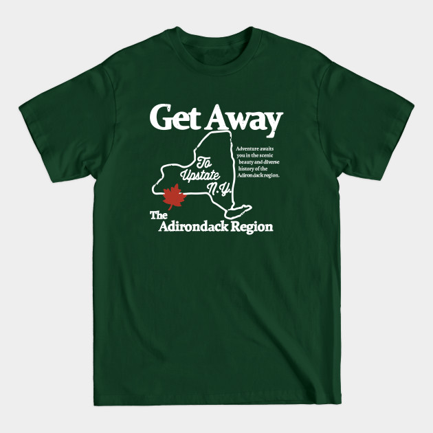 Get Away To Upstate New York - Always Sunny - T-Shirt