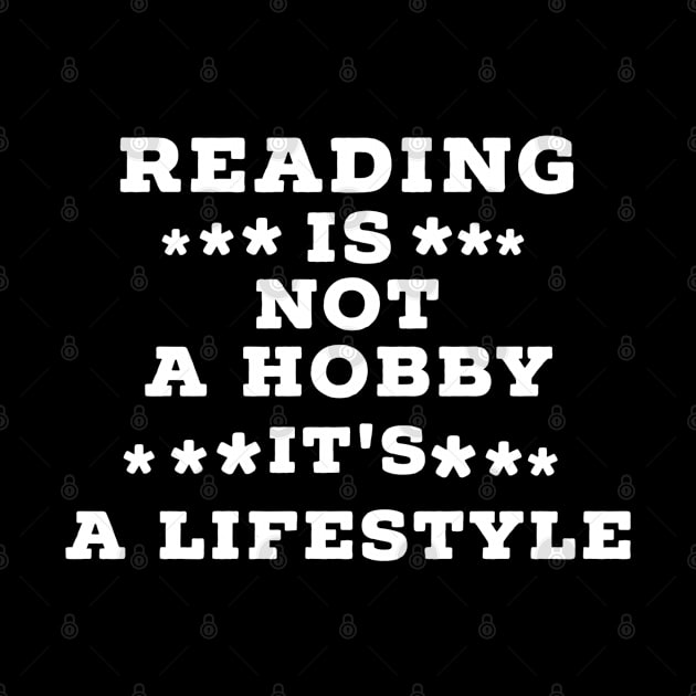 Reading is not a hobby it's a lifestyle by G-DesignerXxX