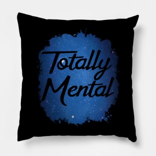 Totally Mental Funny 80's Design Pillow