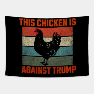 This Chicken Is Against Trump Tapestry