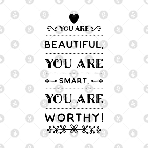 you are beautiful, you are smart, you are worthy by Spinkly