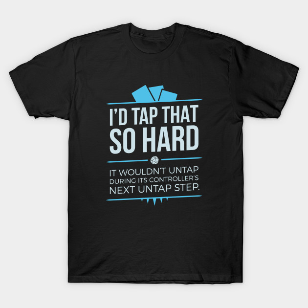 Tap That - Magic The Gathering - T-Shirt | TeePublic