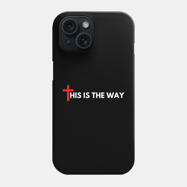 This Is The Way Phone Case by SoccerOrlando