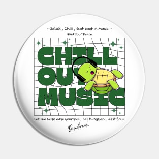 CHILL OUT MUSIC  - Chill Turtle (Green) Pin