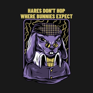 stylish hare and metaphoric quotes about life! T-Shirt