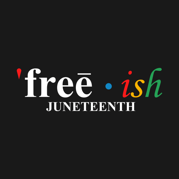 Juneteenth Freeish T-shirt, Freeish Since 1865, Black Independence Day, Black Lives Matter, Black History by mittievance
