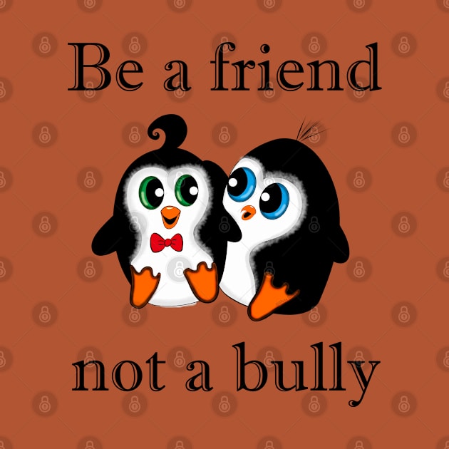 Be A Friend Not A Bully (Boys) by DitzyDonutsDesigns