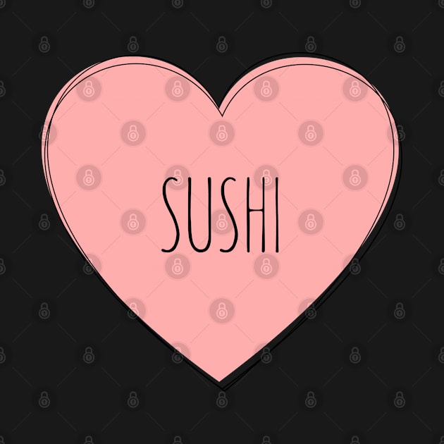 I Love Sushi by NewWaveShop