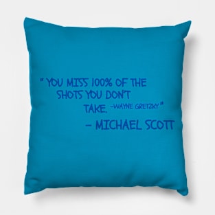 You Miss 100% Of The Shots Pillow