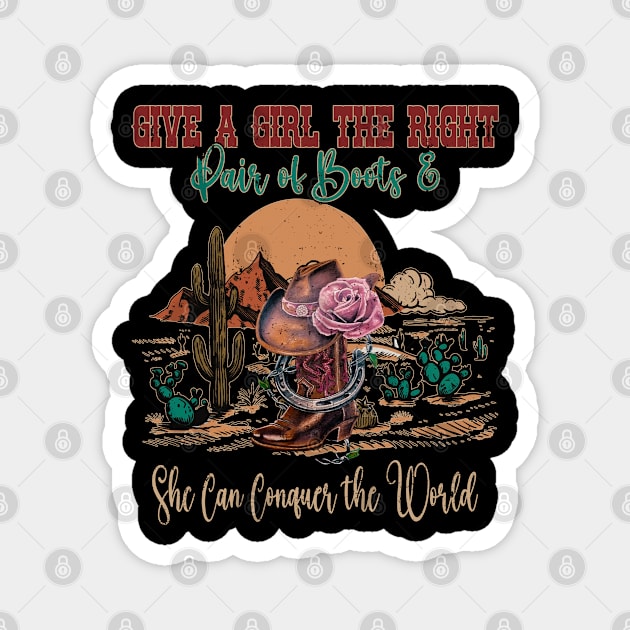 Give A Girl The Right Pair Of Boots & She Can Conquer The World Boots Lyrics Cactus Magnet by Chocolate Candies