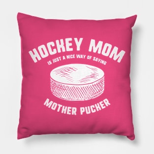 Hockey Mom Mother Pucker Pillow