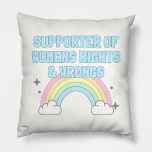 Supporter Of Womens Rights And Wrongs Pillow