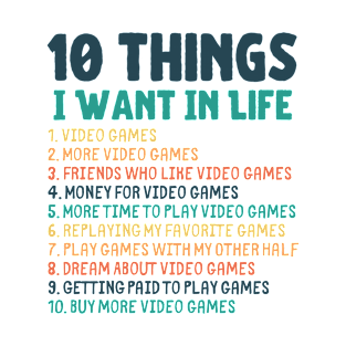 Ten Things I Want In Life Gaming Merch T-Shirt