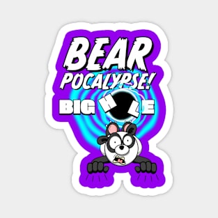 BEARPOCALYPSE! Big Hole Magnet