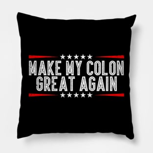 Make My Colon Great Again Funny Colon Surgery Recovery Pillow