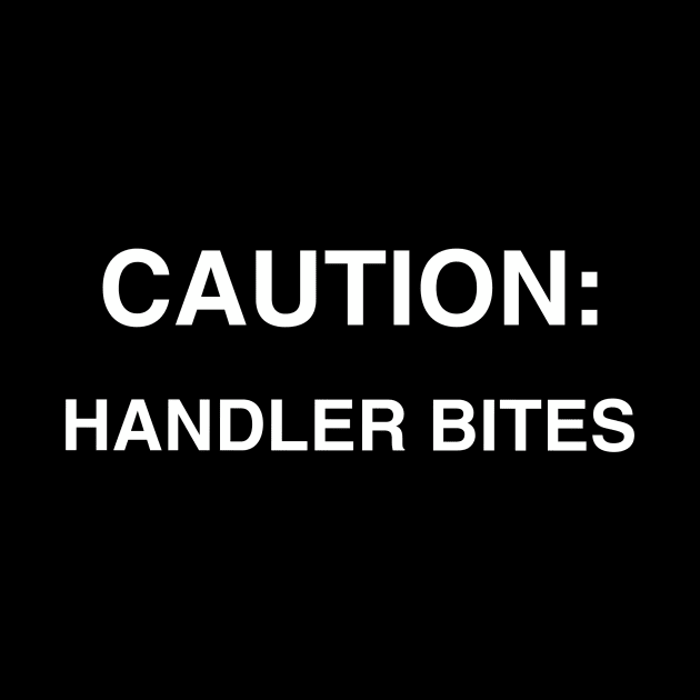 Caution: Handler Bites - plain by FlirtyTheMiniServiceHorse