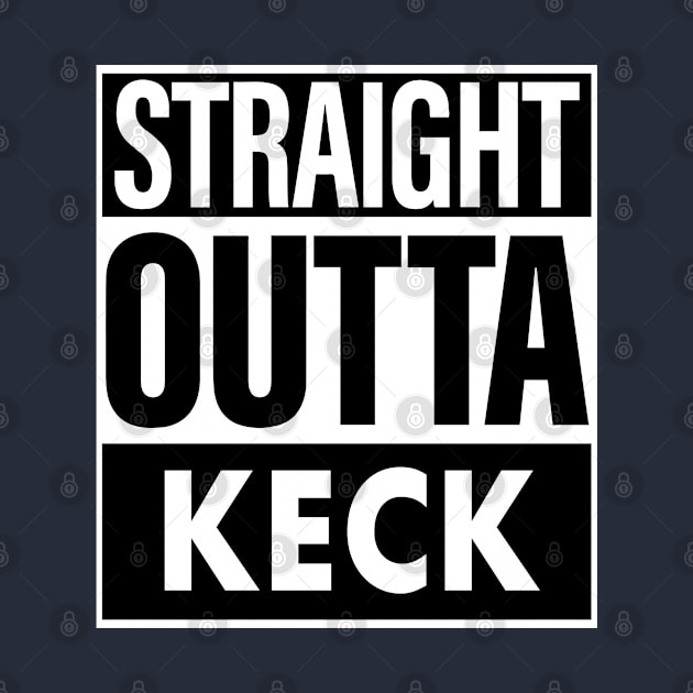 Keck Name Straight Outta Keck by ThanhNga