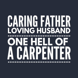 CARPENTER FATHER HUSBAND T-Shirt