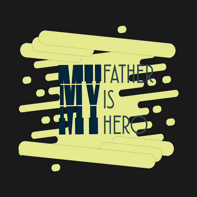 My Father Is Hero by ugisdesign