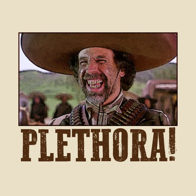 El Guapo Plethora by BigOrangeShirtShop