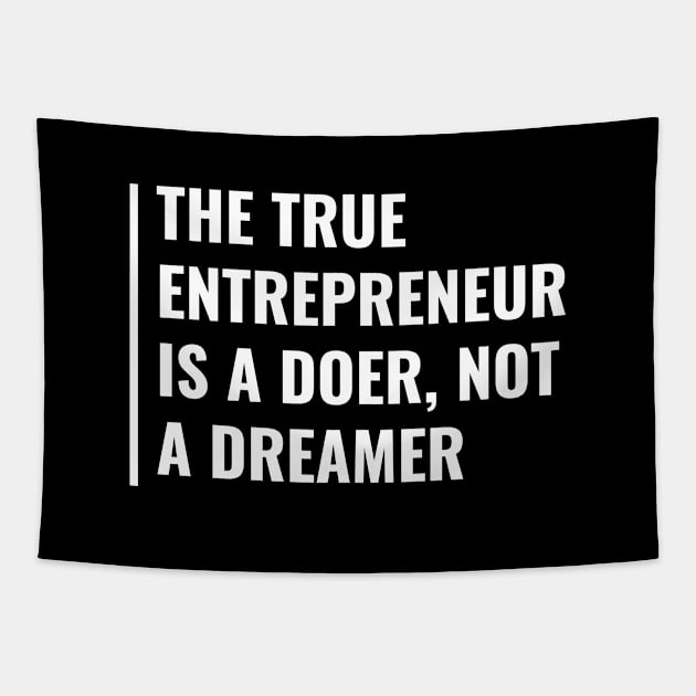Entrepreneur is A Doer, Not Dreamer. Entrepreneur Quote Tapestry by kamodan