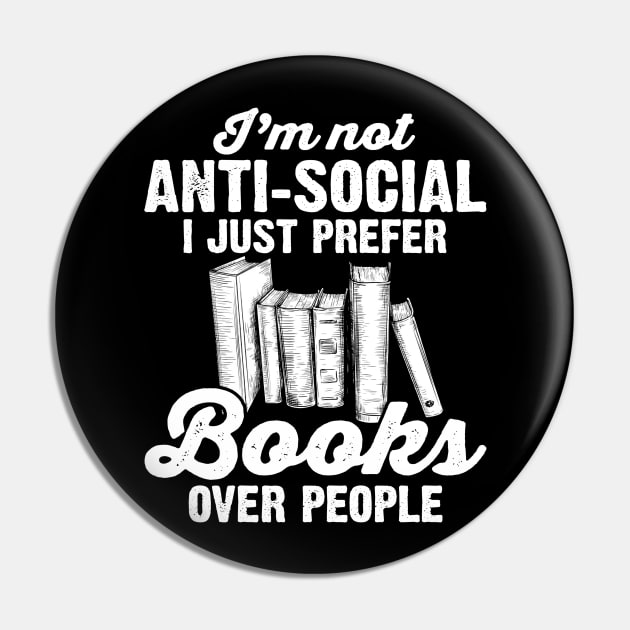 I'm Not Anti Social I Just Prefer Books Over People Pin by Rumsa