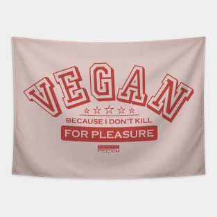 Vegan because I don’t kill for pleasure Tapestry