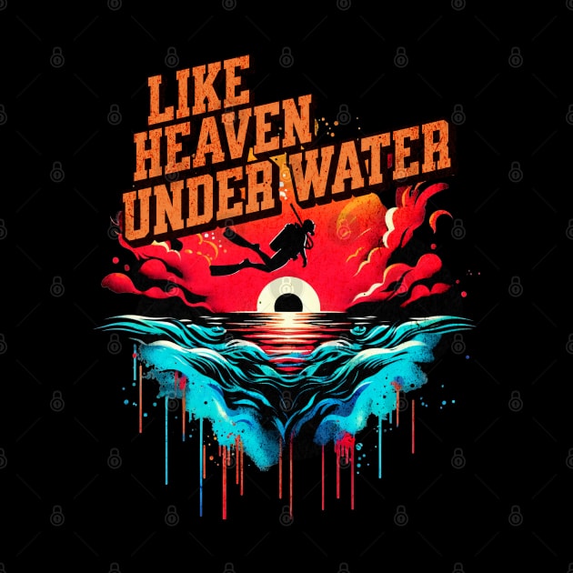 Like Heaven under Water Scuba Diver Design by Miami Neon Designs