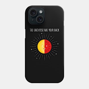 The universe has your back Phone Case