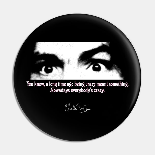 Charles Manson Quote - Crazy Eyes - Pin by RainingSpiders