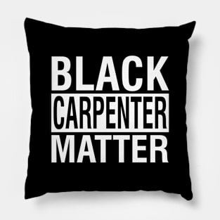 Black Carpenter Matter Quote Pillow