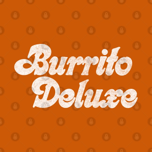 Burrito Deluxe // Retro Faded Style Design by DankFutura