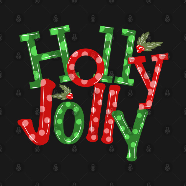 holly jolly Holly Jolly Christmas TShirt TeePublic
