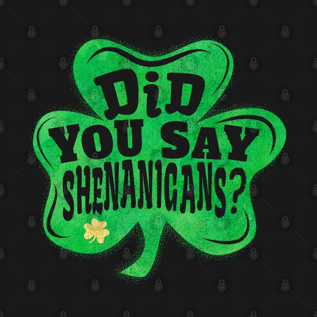 Shenanigans T-Shirt Saint Patrick's Day Party Gift by grendelfly73