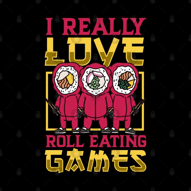 I really love Roll Eating Games - Sushi by Modern Medieval Design