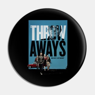 Throw Aways Pin