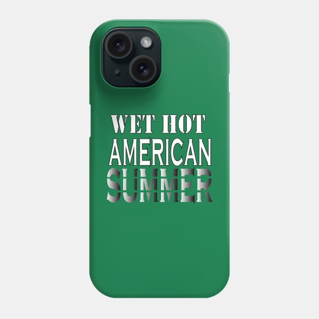 wet hot american summer Phone Case by NadisinArt