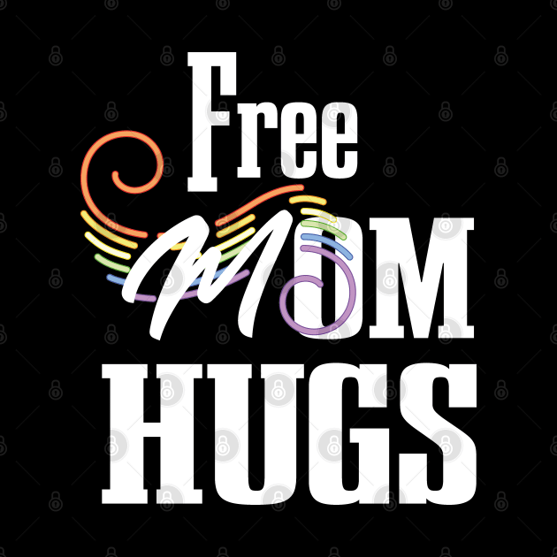 Free Mom Hugs by EleganceSpace